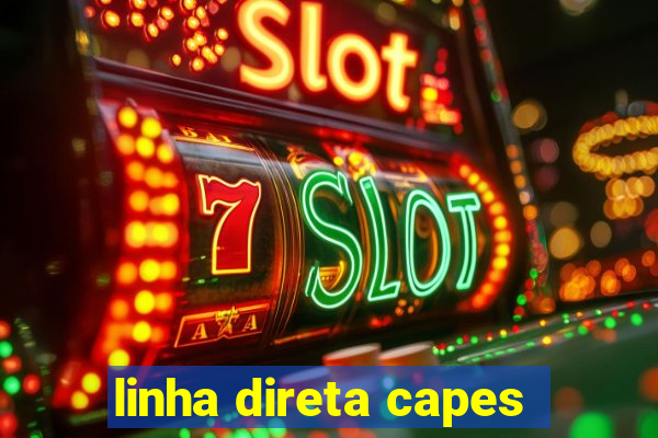 linha direta capes